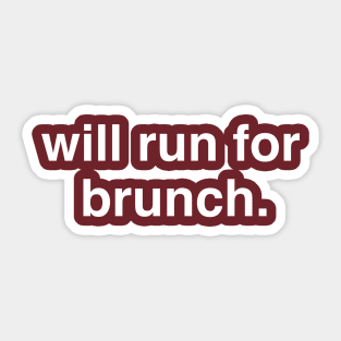 Will Run For Brunch. Sticker